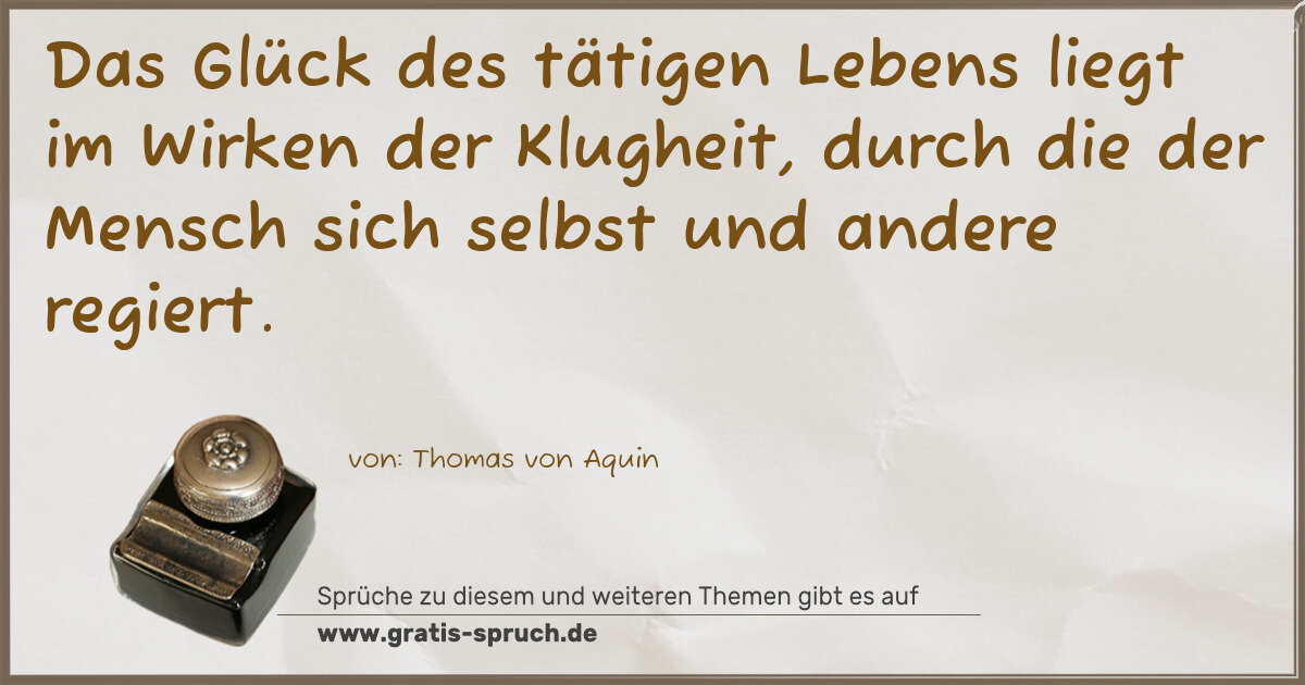 Spruchbild: Das Glück des tätigen Lebens liegt im Wirken der Klugheit, durch die der Mensch sich selbs …