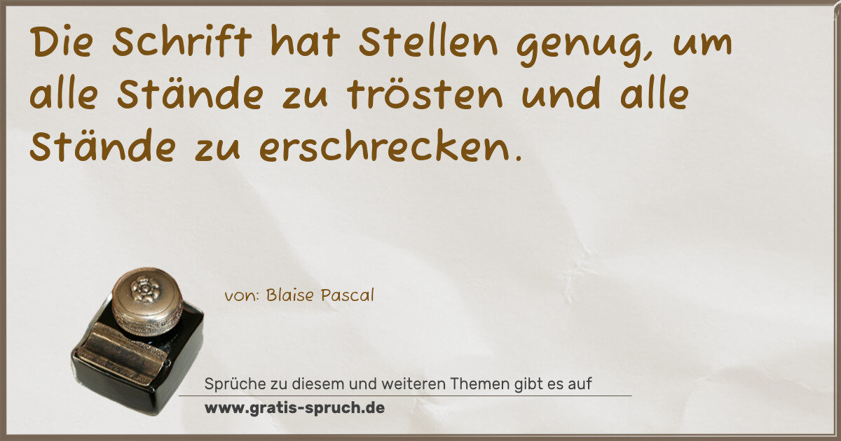 Spruchbild: Die Schrift hat Stellen genug, um alle Stände zu trösten und alle Stände zu erschrecken.