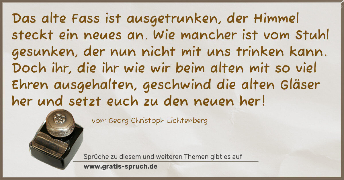 Spruchbild: Das alte Fass ist ausgetrunken, der Himmel steckt ein neues an. Wie mancher ist vom Stuhl …