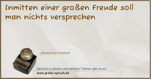Spruch Visualisierung: Inmitten einer großen Freude soll man nichts versprechen