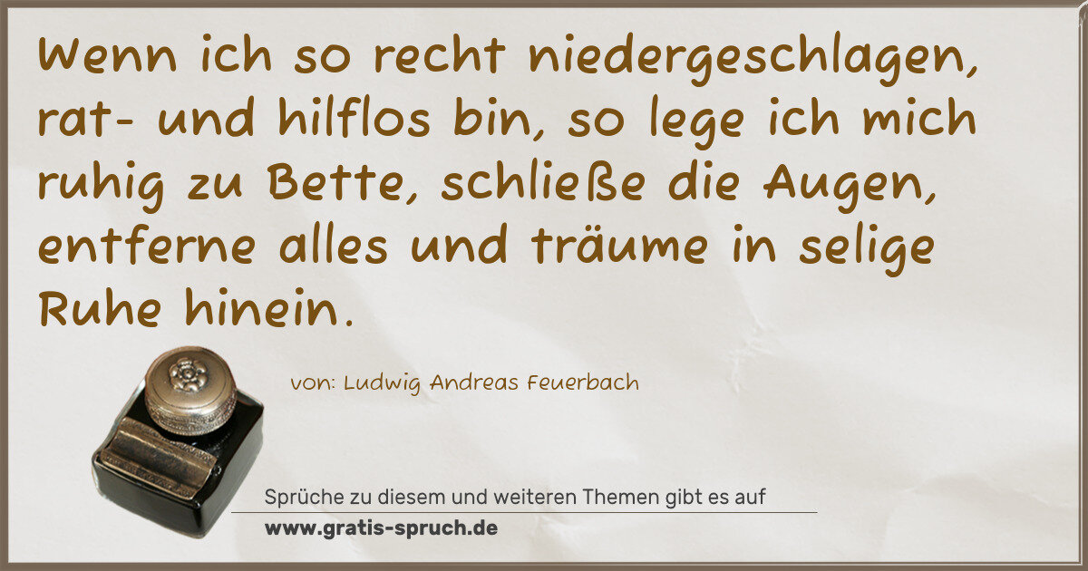 Spruchbild: Wenn ich so recht niedergeschlagen, rat- und hilflos bin, so lege ich mich ruhig zu Bette, …