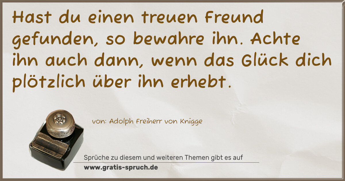 Spruchbild: Hast du einen treuen Freund gefunden, so bewahre ihn. Achte ihn auch dann, wenn das Glüc …