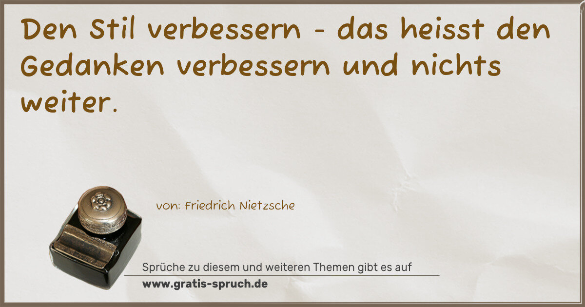 Spruchbild: Den Stil verbessern - das heisst den Gedanken verbessern und nichts weiter.