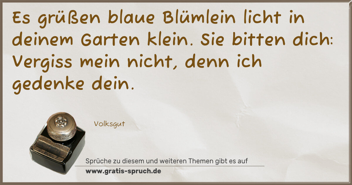 Spruchbild: Es grüßen blaue Blümlein licht in deinem Garten klein. Sie bitten dich: Vergiss mein nicht …