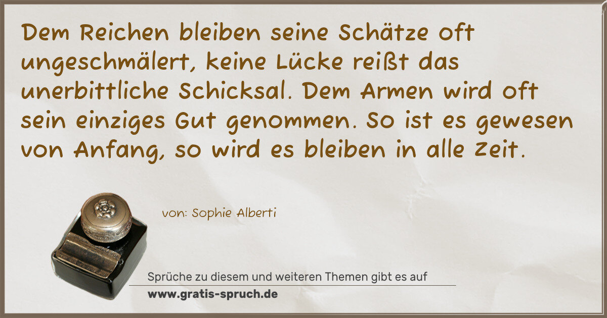 Spruchbild: Dem Reichen bleiben seine Schätze oft ungeschmälert, keine Lücke reißt das unerbittliche S …