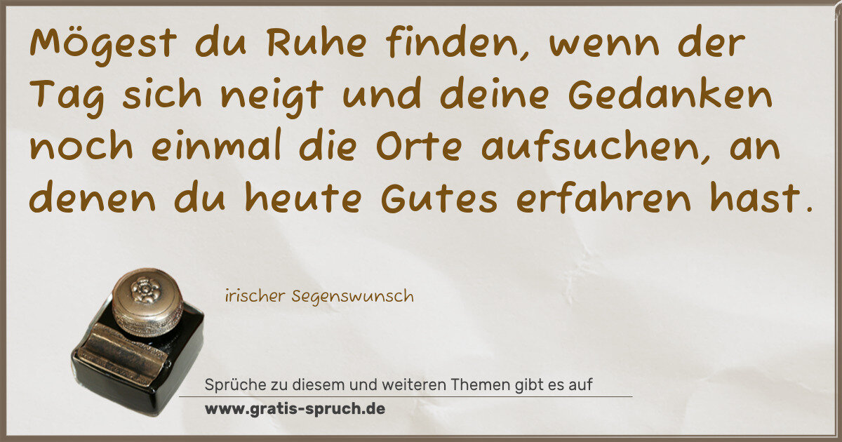 Spruchbild: Mögest du Ruhe finden, wenn der Tag sich neigt und deine Gedanken noch einmal die Orte auf …