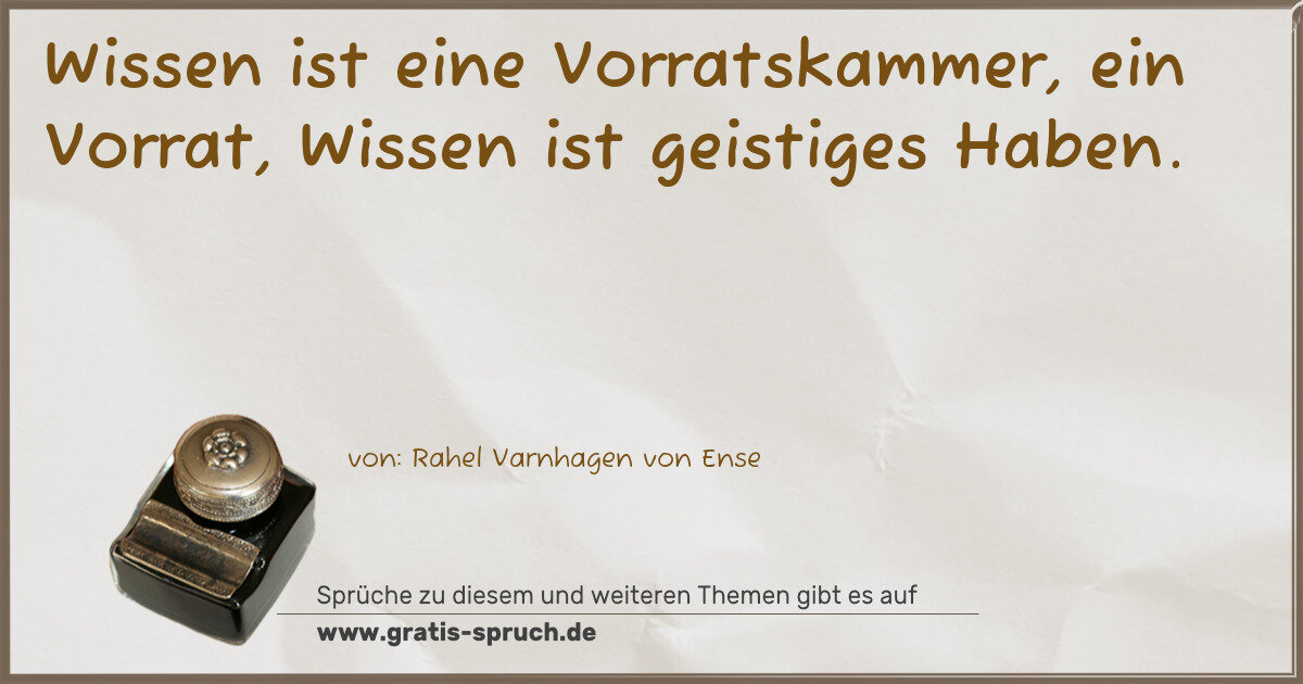 Spruchbild: Wissen ist eine Vorratskammer, ein Vorrat, Wissen ist geistiges Haben.