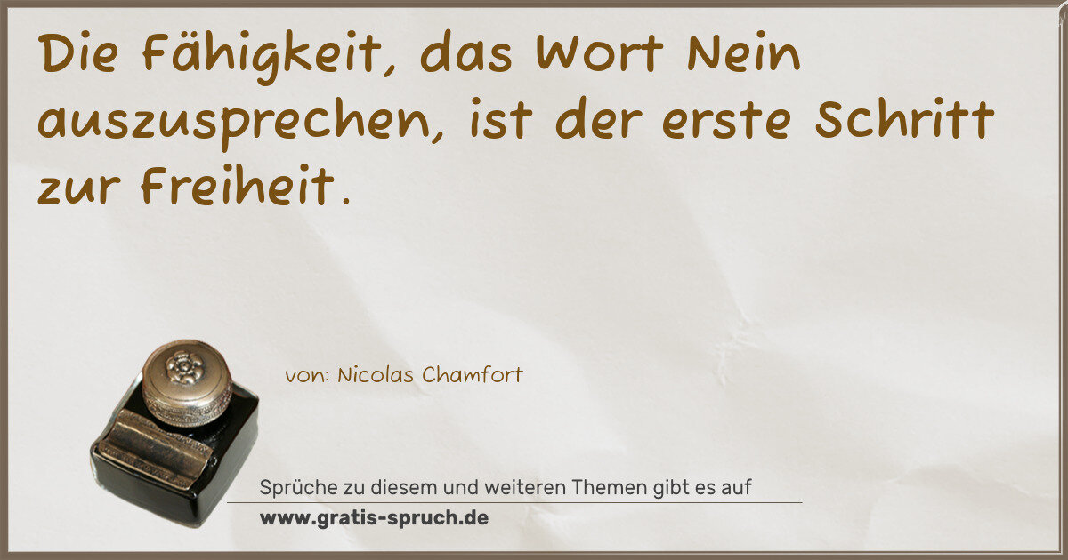 Spruchbild: Die Fähigkeit, das Wort Nein auszusprechen, ist der erste Schritt zur Freiheit.
