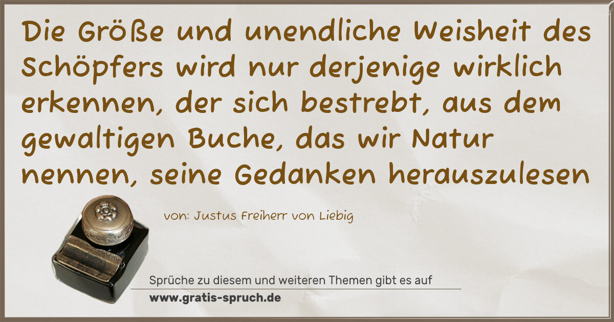 Spruchbild: Die Größe und unendliche Weisheit des Schöpfers wird nur derjenige wirklich erkennen, der …