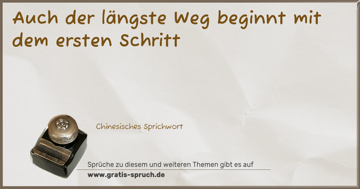 Spruchbild: Auch der längste Weg beginnt mit dem ersten Schritt
