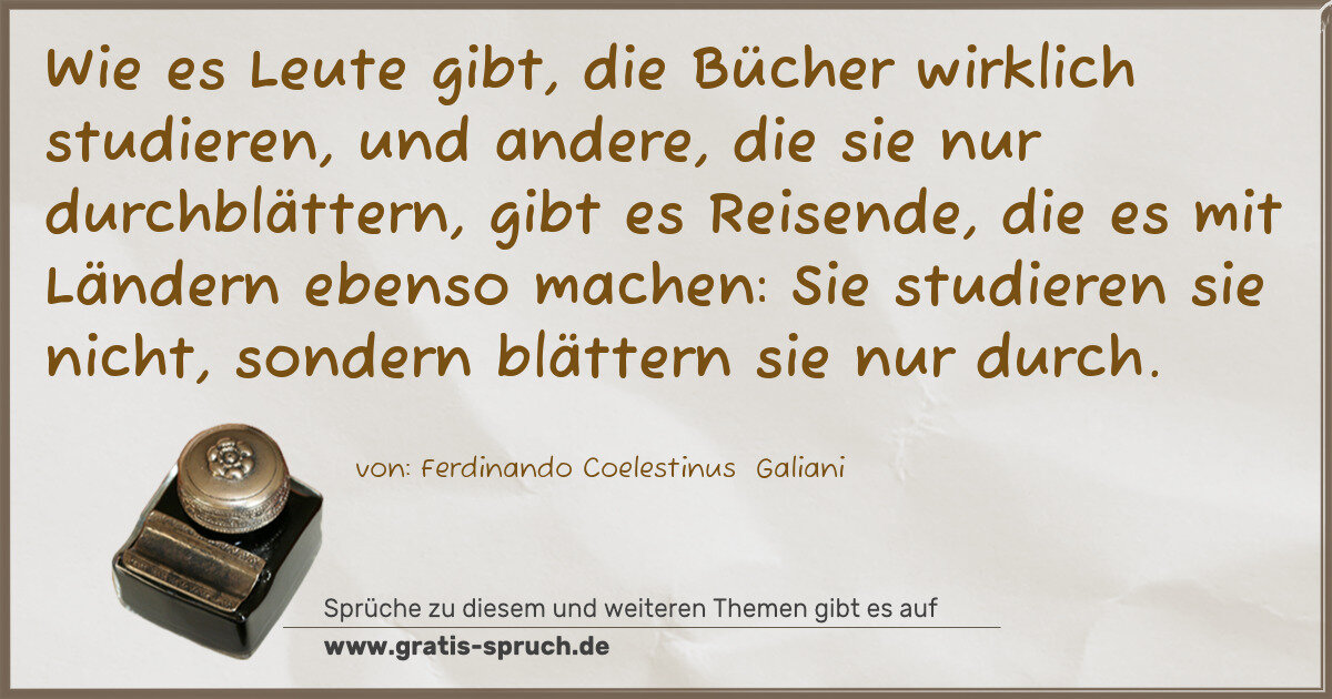 Spruchbild: Wie es Leute gibt, die Bücher wirklich studieren, und andere, die sie nur durchblättern, g …