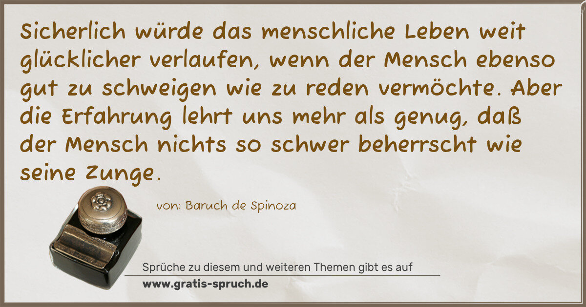 Spruchbild: Sicherlich würde das menschliche Leben weit glücklicher verlaufen, wenn der Mensch ebenso …