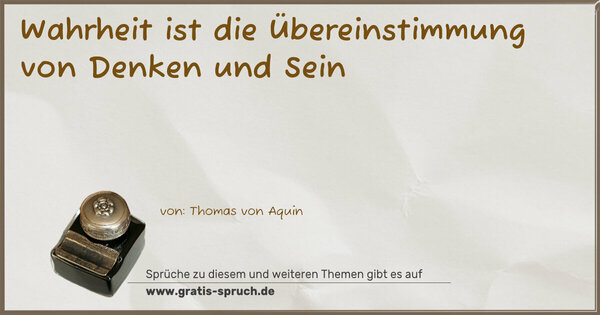 Spruch Visualisierung: Wahrheit ist die Übereinstimmung von Denken und Sein