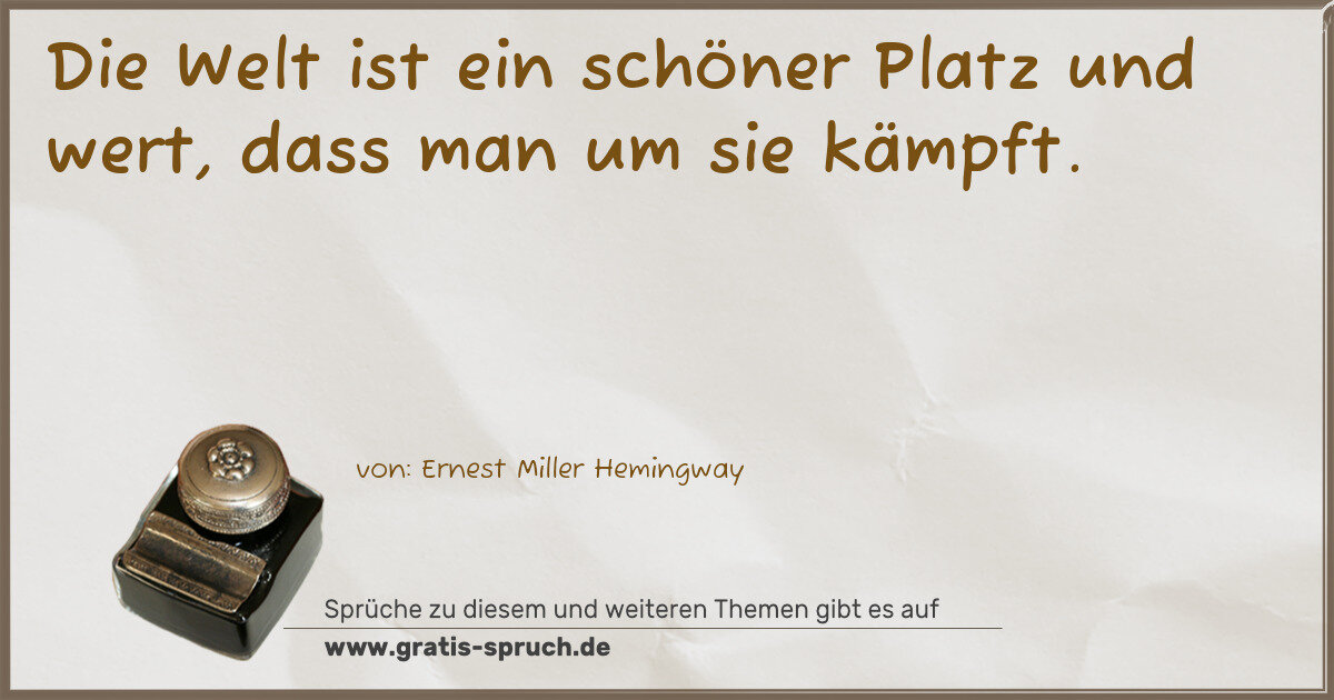 Spruchbild: Die Welt ist ein schöner Platz und wert, dass man um sie kämpft.