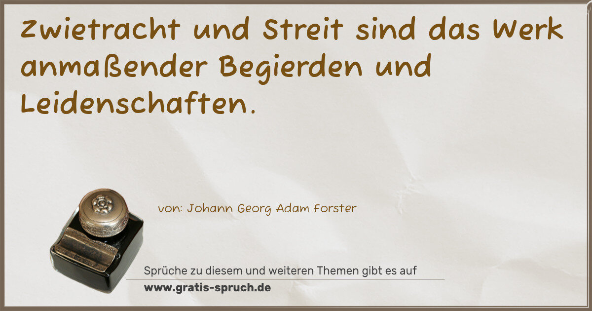 Spruchbild: Zwietracht und Streit sind das Werk anmaßender Begierden und Leidenschaften.