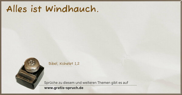 Spruch Visualisierung: Alles ist Windhauch.