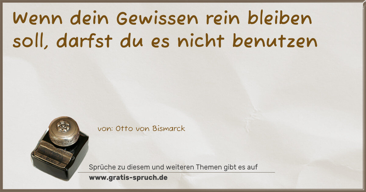 Spruchbild: Wenn dein Gewissen rein bleiben soll, darfst du es nicht benutzen