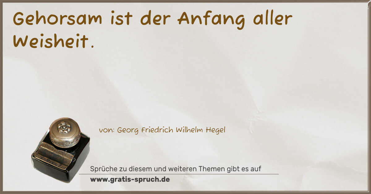 Spruchbild: Gehorsam ist der Anfang aller Weisheit.