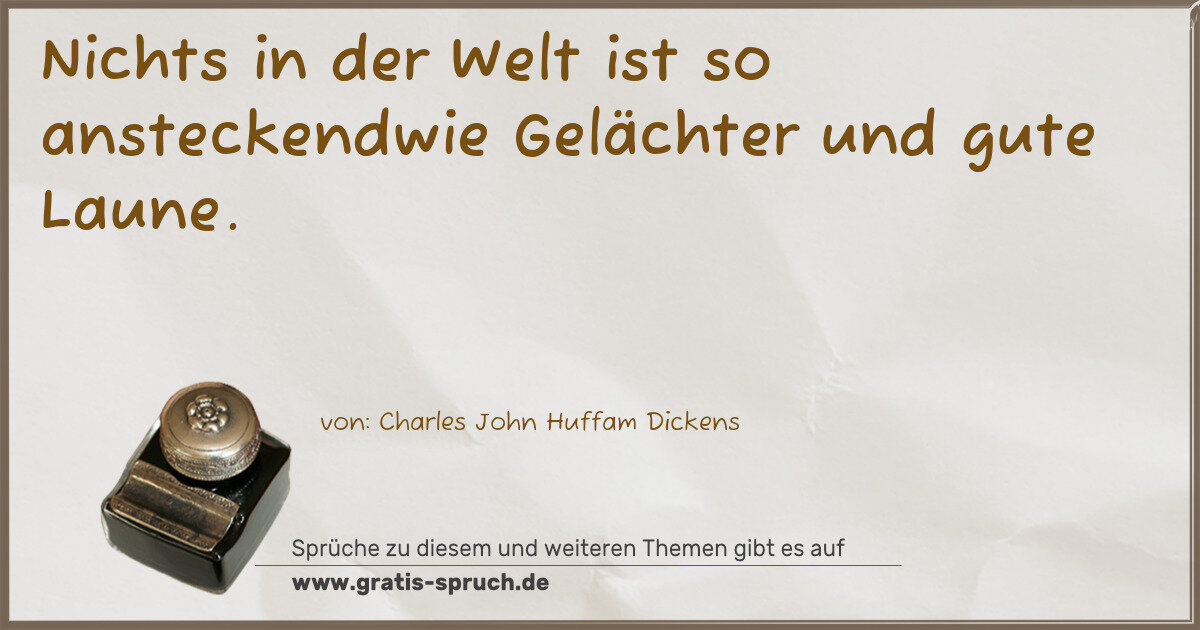 Spruchbild: Nichts in der Welt ist so ansteckendwie Gelächter und gute Laune.