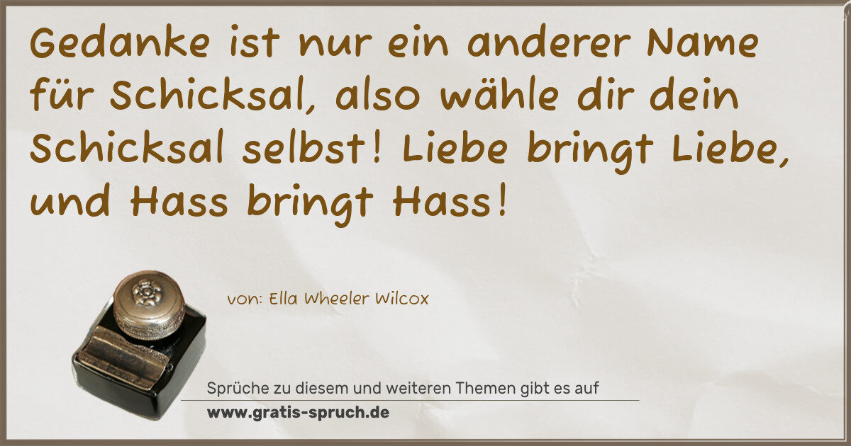 Spruchbild: Gedanke ist nur ein anderer Name für Schicksal, also wähle dir dein Schicksal selbst! Lieb …