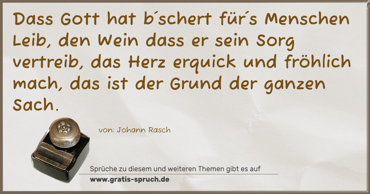 Spruchbild: Dass Gott hat b´schert für´s Menschen Leib, den Wein dass er sein Sorg vertreib, das Herz …