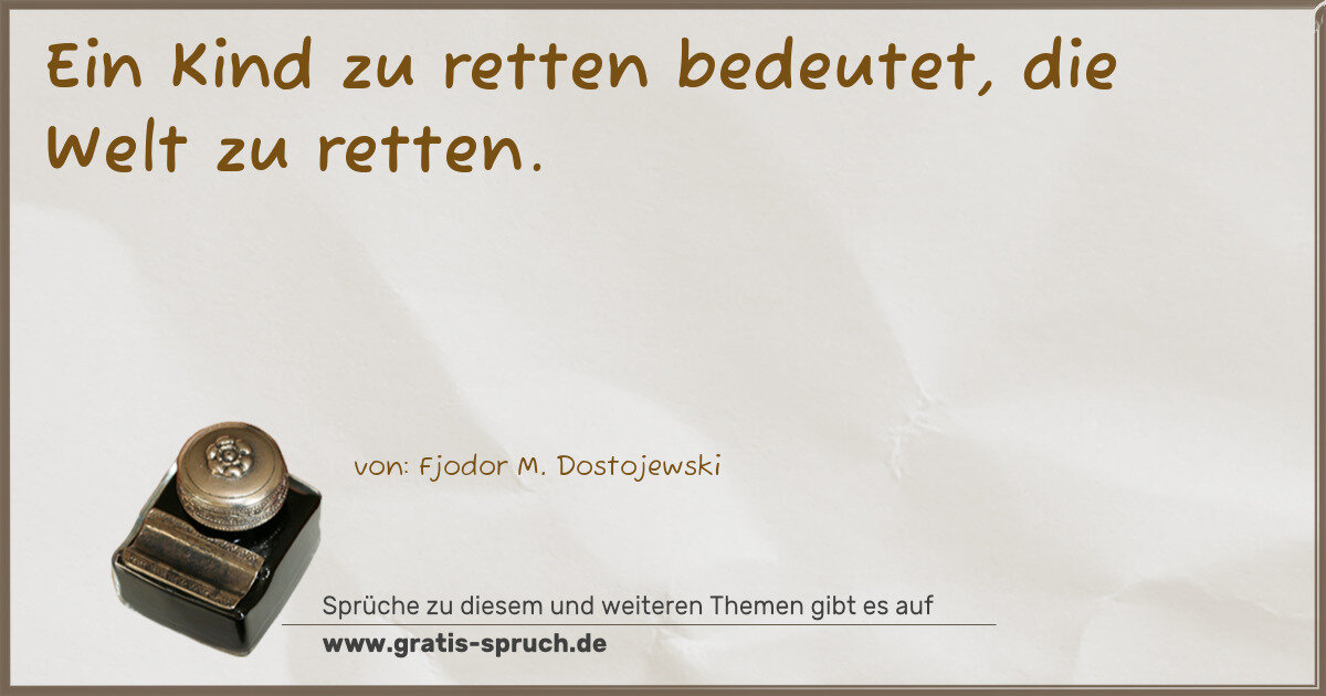 Spruchbild: Ein Kind zu retten bedeutet, die Welt zu retten.