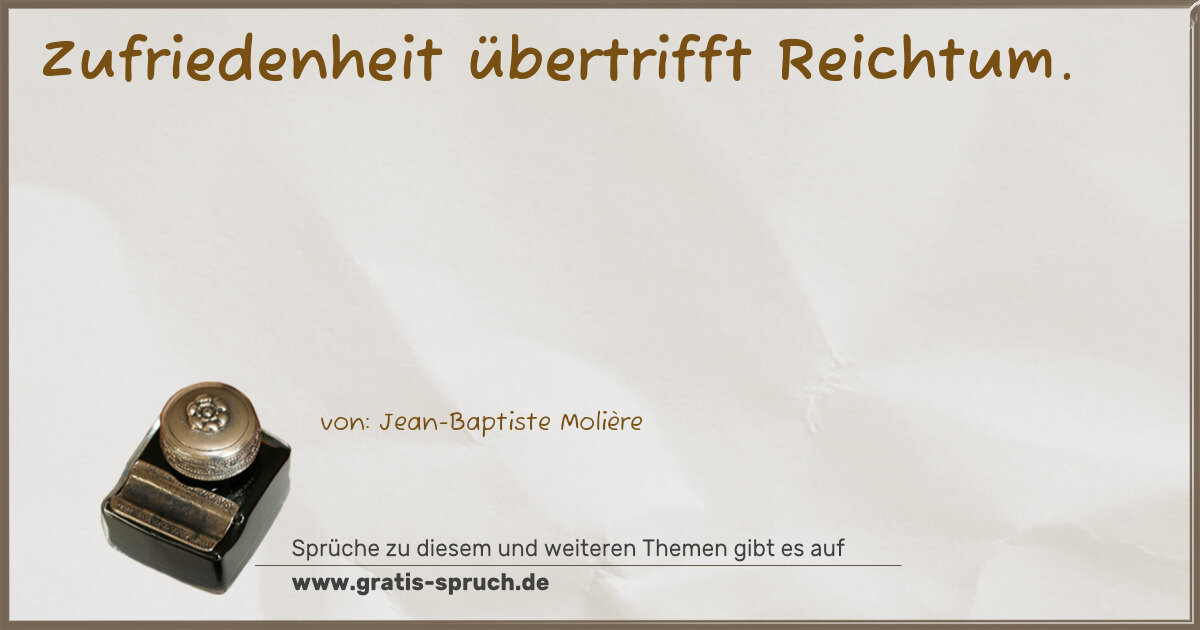 Spruchbild: Zufriedenheit übertrifft Reichtum.