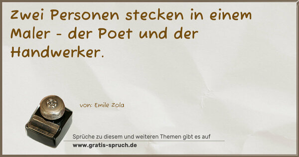 Spruch Visualisierung: Zwei Personen stecken in einem Maler -
der Poet und der Handwerker.