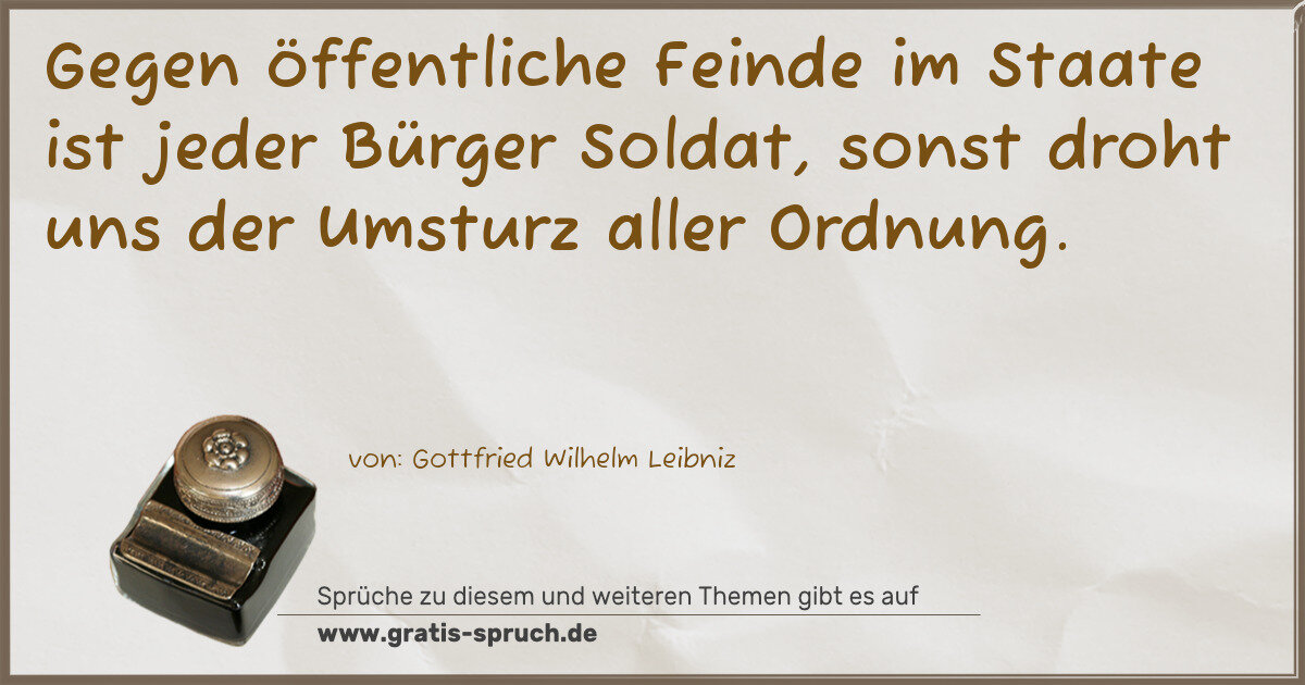 Spruchbild: Gegen öffentliche Feinde im Staate ist jeder Bürger Soldat, sonst droht uns der Umsturz al …