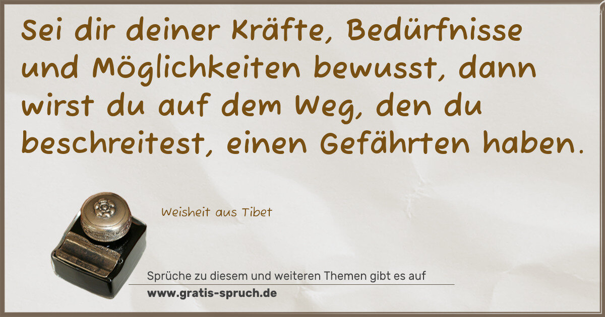 Spruchbild: Sei dir deiner Kräfte, Bedürfnisse und Möglichkeiten bewusst, dann wirst du auf dem Weg, d …