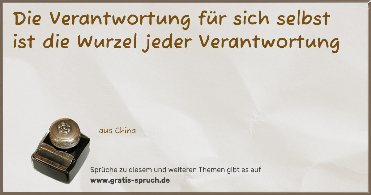 Spruchbild: Die Verantwortung für sich selbst ist die Wurzel jeder Verantwortung