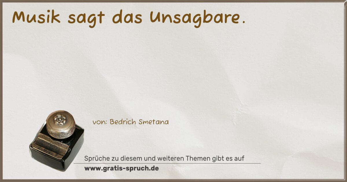 Spruchbild: Musik sagt das Unsagbare.