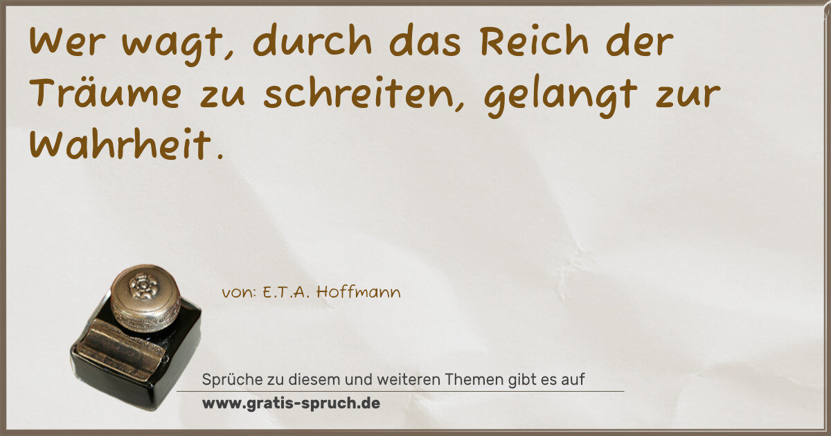 Spruchbild: Wer wagt, durch das Reich der Träume zu schreiten, gelangt zur Wahrheit.