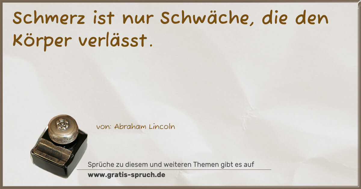 Spruchbild: Schmerz ist nur Schwäche, die den Körper verlässt.