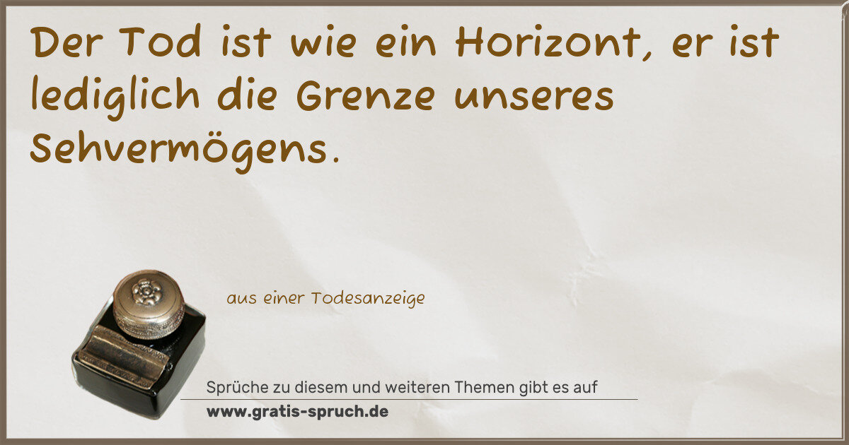 Spruchbild: Der Tod ist wie ein Horizont, er ist lediglich die Grenze unseres Sehvermögens.