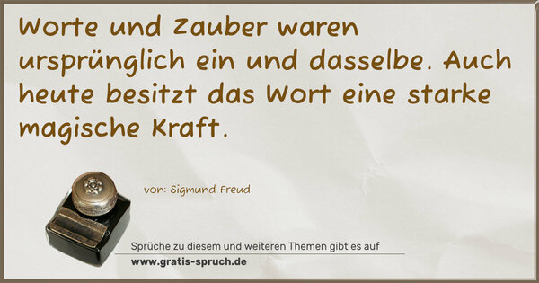 Spruch Visualisierung: Worte und Zauber waren ursprünglich ein und dasselbe.
Auch heute besitzt das Wort eine starke magische Kraft.