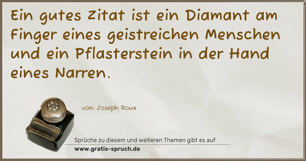 Spruch Visualisierung: Ein gutes Zitat ist ein Diamant am Finger eines geistreichen Menschen und ein Pflasterstein in der Hand eines Narren.