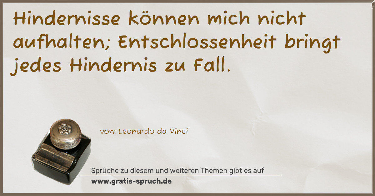 Spruchbild: Hindernisse können mich nicht aufhalten; Entschlossenheit bringt jedes Hindernis zu Fall.