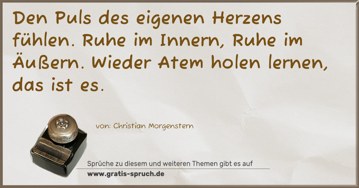 Spruchbild: Den Puls des eigenen Herzens fühlen. Ruhe im Innern, Ruhe im Äußern. Wieder Atem holen ler …