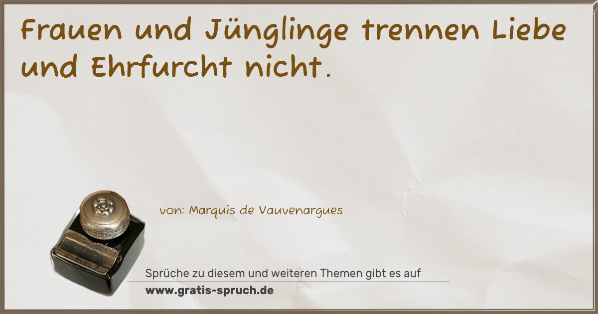 Spruchbild: Frauen und Jünglinge trennen Liebe und Ehrfurcht nicht.