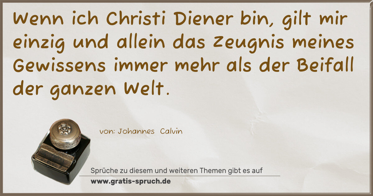 Spruchbild: Wenn ich Christi Diener bin, gilt mir einzig und allein das Zeugnis meines Gewissens immer …
