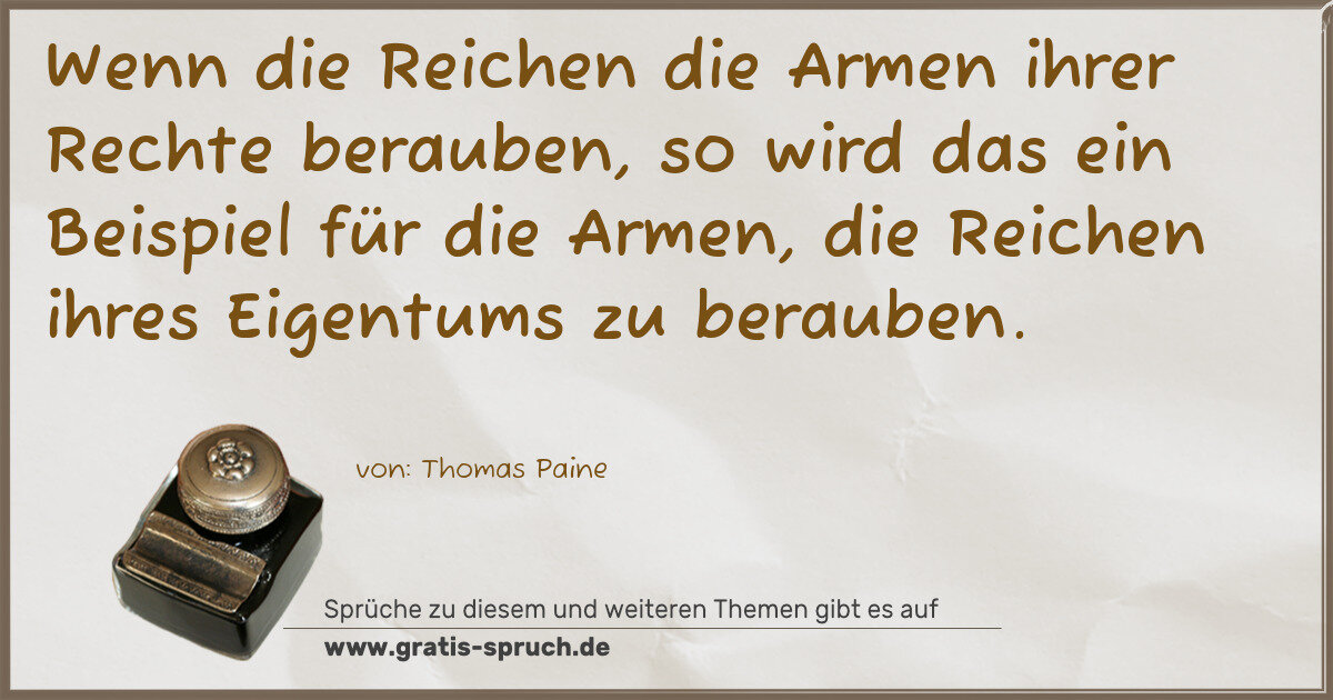 Spruchbild: Wenn die Reichen die Armen ihrer Rechte berauben, so wird das ein Beispiel für die Armen, …