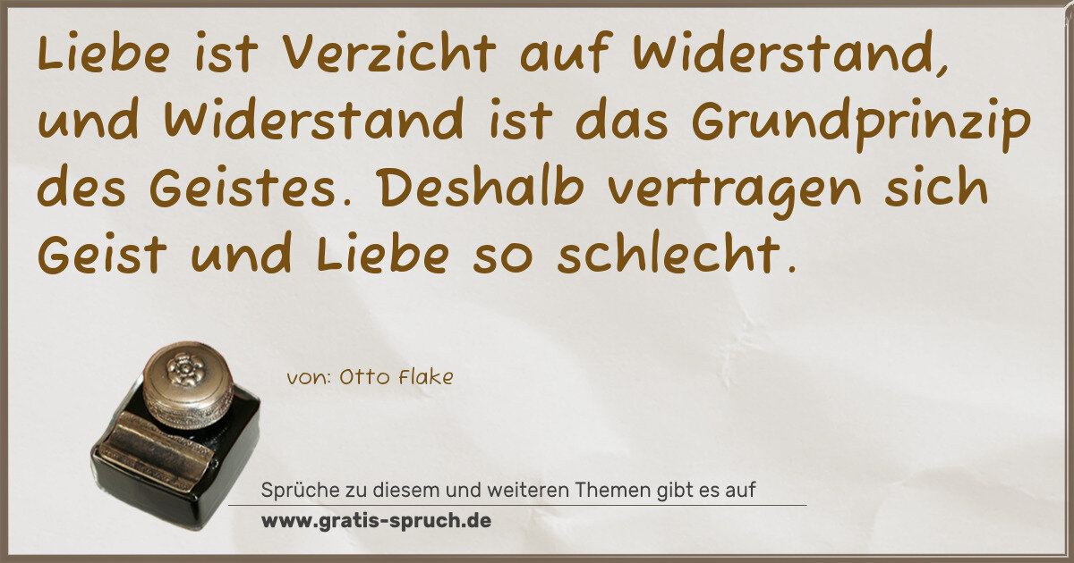 Spruchbild: Liebe ist Verzicht auf Widerstand, und Widerstand ist das Grundprinzip des Geistes. Desh …