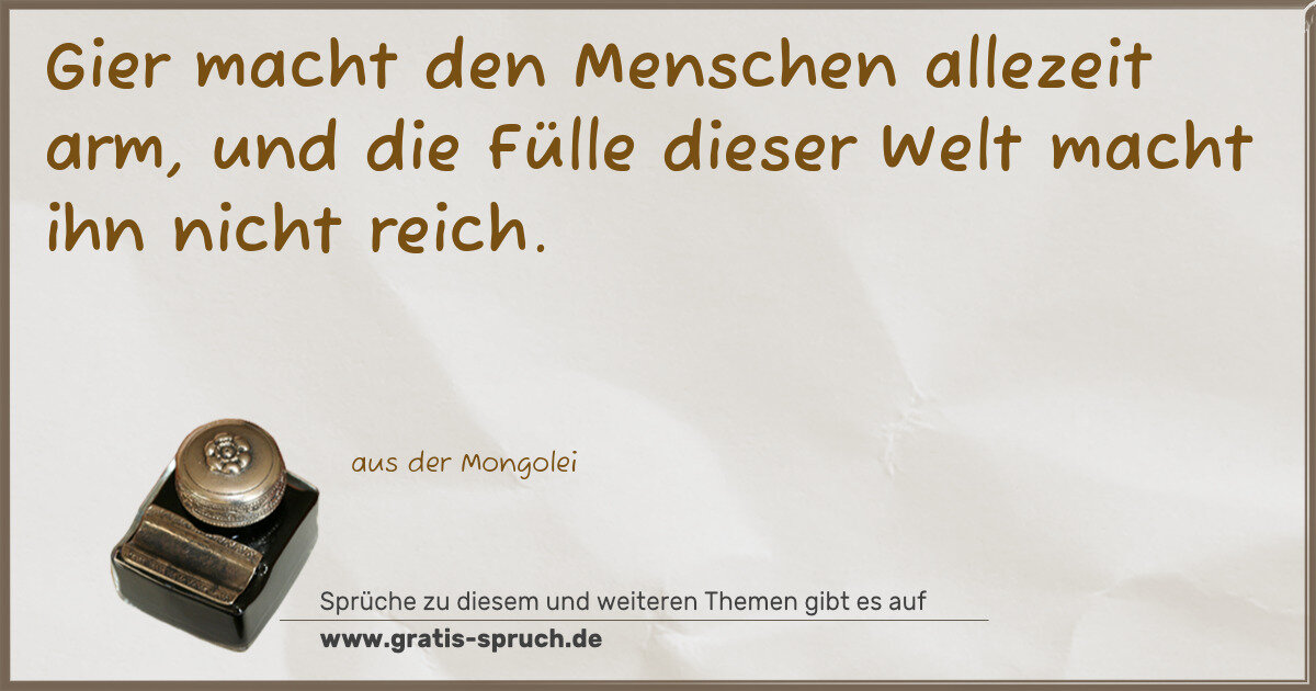 Spruchbild: Gier macht den Menschen allezeit arm, und die Fülle dieser Welt macht ihn nicht reich.
