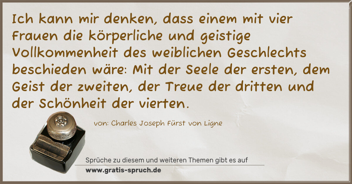 Spruchbild: Ich kann mir denken, dass einem mit vier Frauen die körperliche und geistige Vollkommenhei …