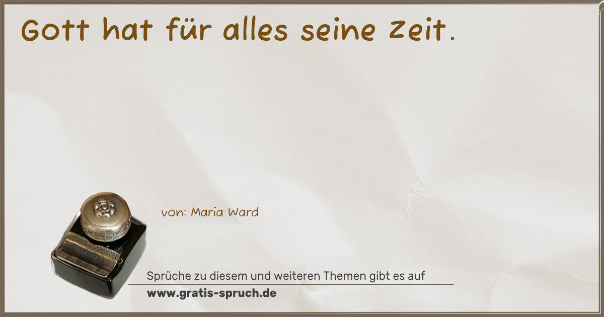 Spruchbild: Gott hat für alles seine Zeit.