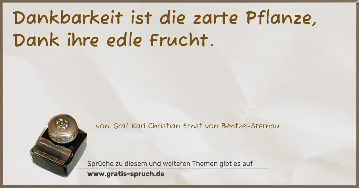 Spruchbild: Dankbarkeit ist die zarte Pflanze, Dank ihre edle Frucht.