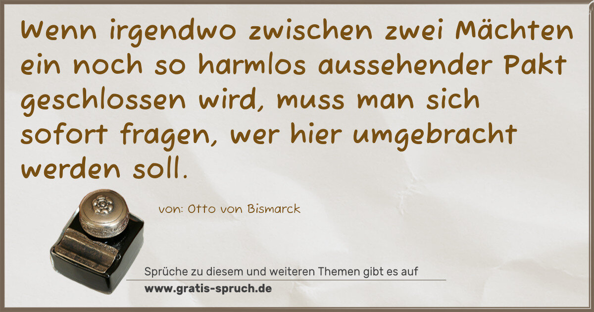 Spruchbild: Wenn irgendwo zwischen zwei Mächten ein noch so harmlos aussehender Pakt geschlossen wird, …