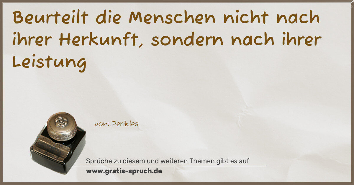 Spruchbild: Beurteilt die Menschen nicht nach ihrer Herkunft, sondern nach ihrer Leistung