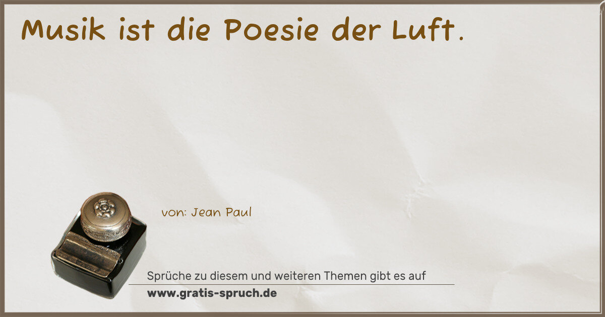 Spruchbild: Musik ist die Poesie der Luft.